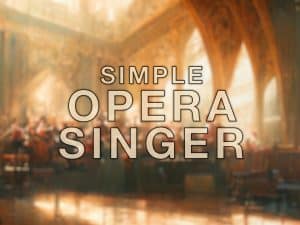 Simple Opera Singer